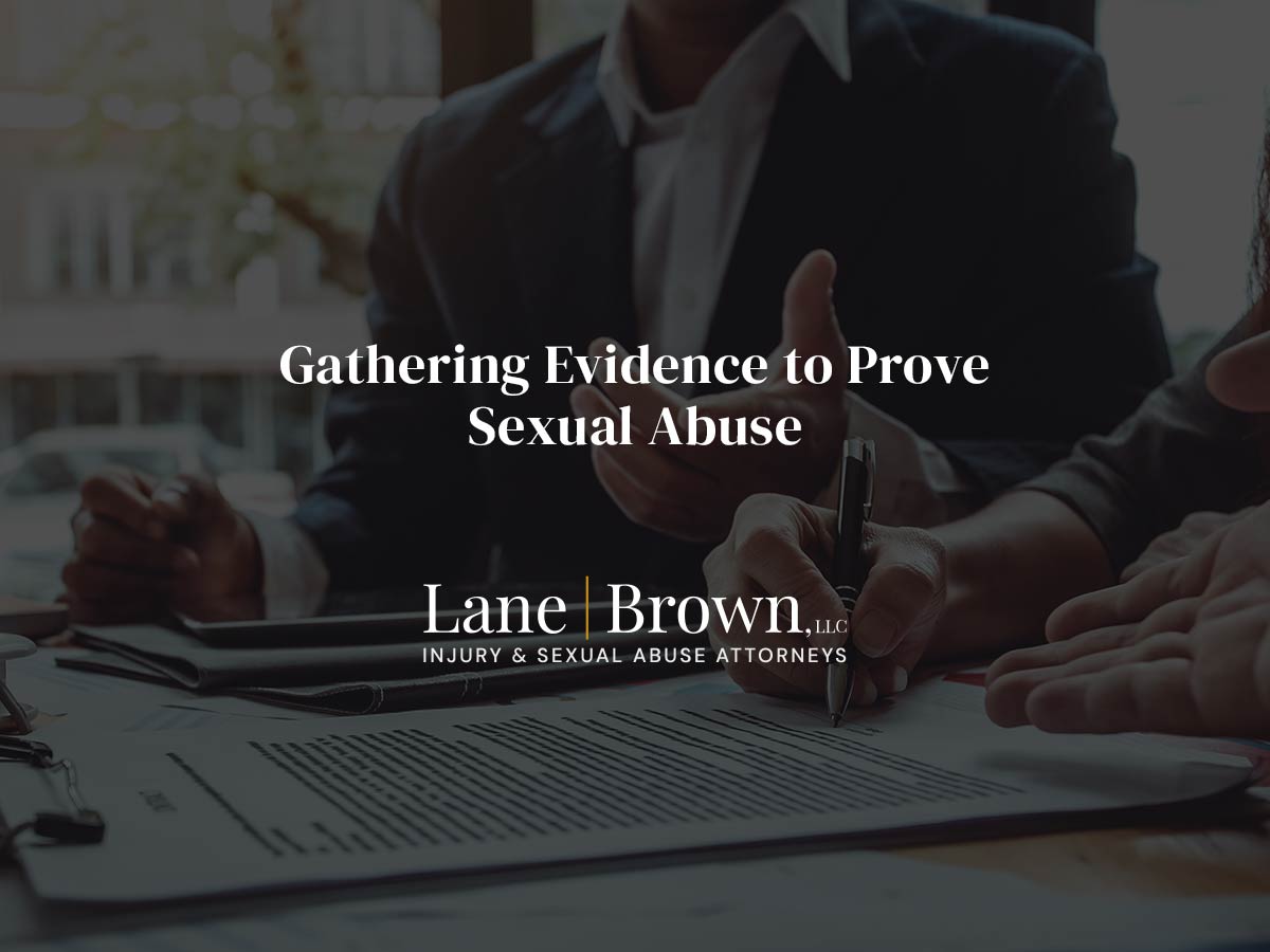 Gathering Evidence to Prove Sexual Abuse