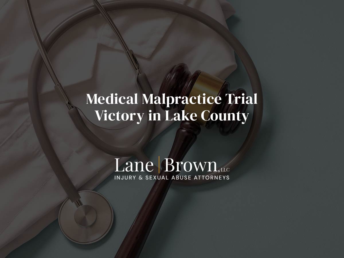 Medical Malpractice Trial Victory in Lake County