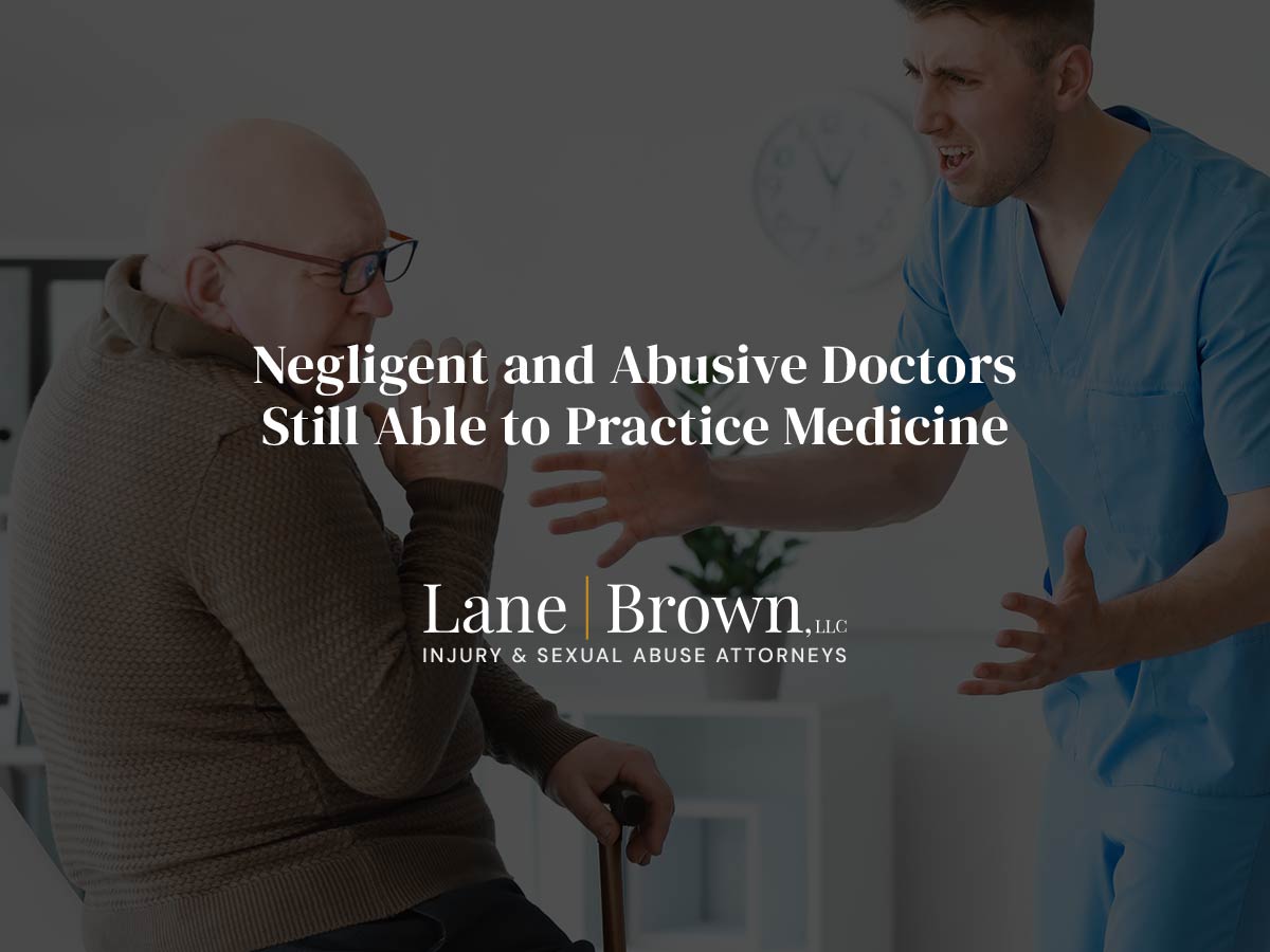 Negligent and Abusive Doctors Still Able to Practice Medicine