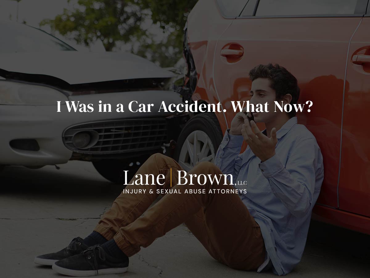 I Was in a Car Accident. What Now?